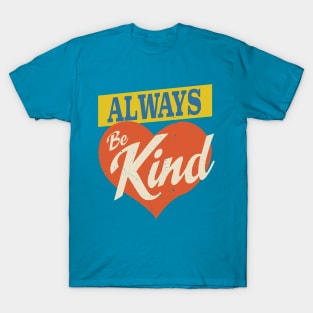 Be Kind Design Gift Apparel T-Shirt